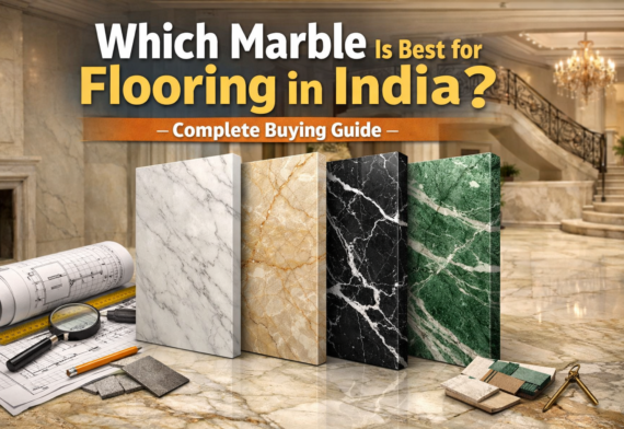 Which Marble Is Best for Flooring in India? Complete Buying Guide