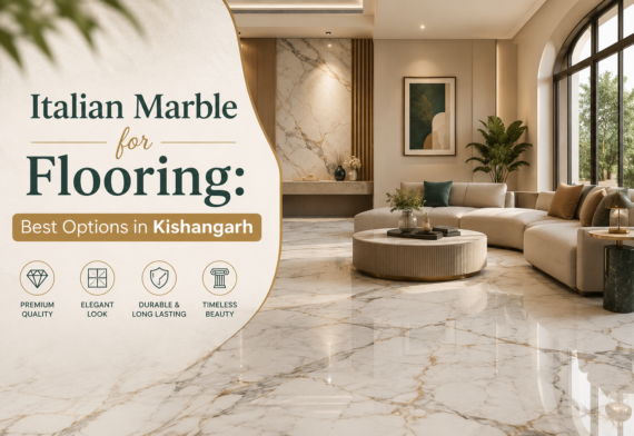 Italian Marble for Flooring: Best Options in Kishangarh