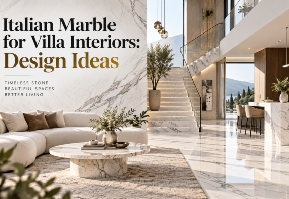 Italian Marble for Villa Interiors: Design Ideas