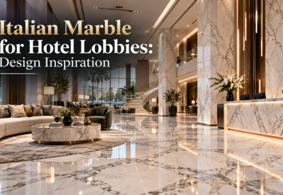 Italian Marble for Hotel Lobbies: Design Inspiration